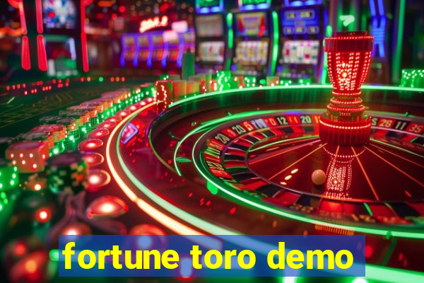 fortune toro demo